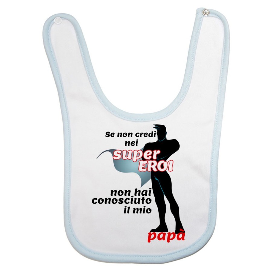 Bavaglino neonato se non credi nei super eroi non hai conosciuto il mio papà Per il papà