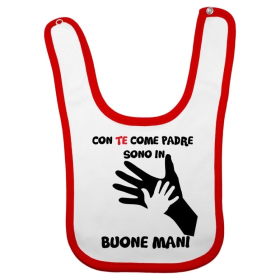 Bavaglino neonato con te come padre sono in buone mani Per il papà