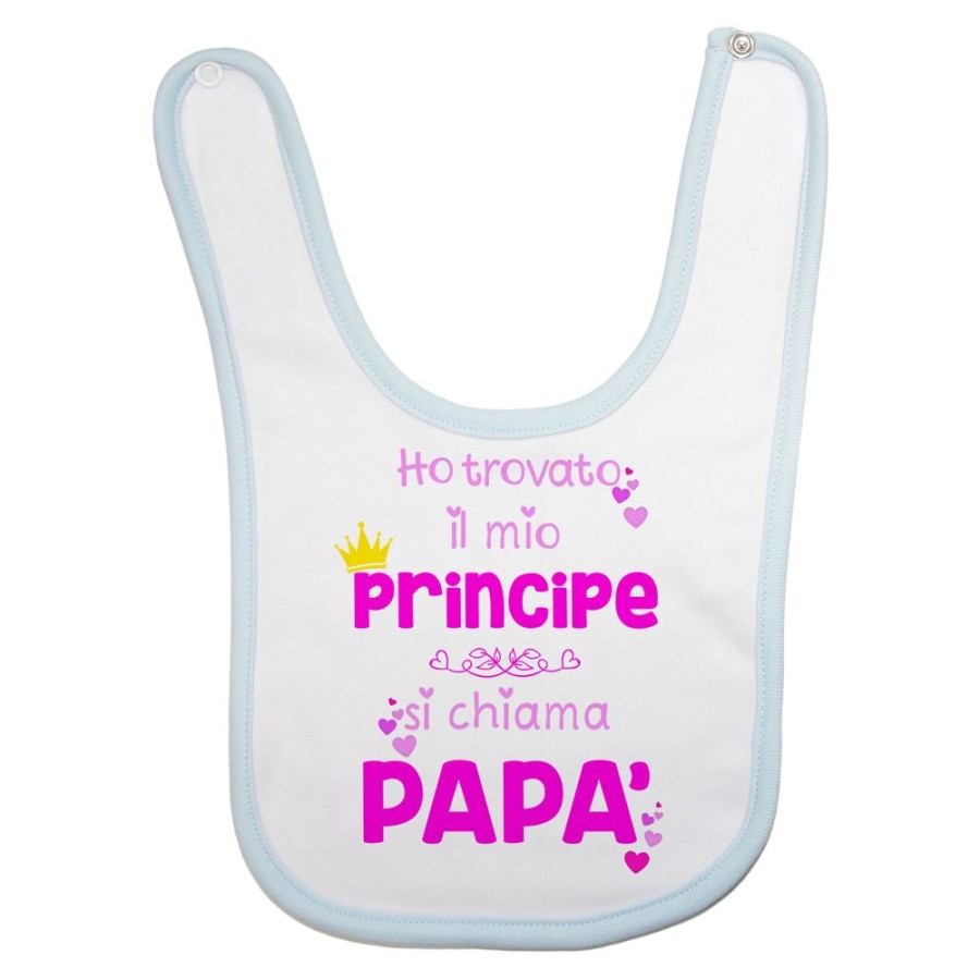 Bavaglino neonata ho trovato il mio principe si chiama papà Per il papà