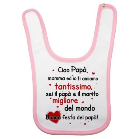 Bavaglino papà mamma ed io ti amiamo tantissimo sei il...
