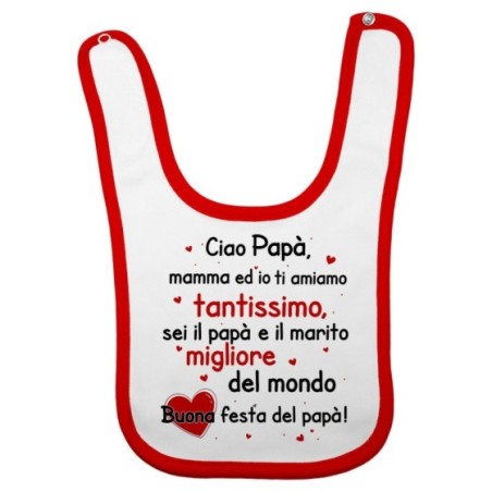 Bavaglino papà mamma ed io ti amiamo tantissimo sei il migliore al mondo buona festa del papà Per il papà