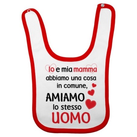Bavaglino neonato io e mamma abbiamo una cosa in comune...