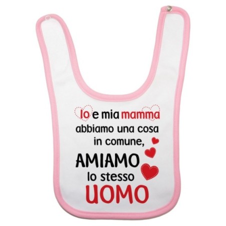 Bavaglino neonato io e mamma abbiamo una cosa in comune amiamo lo stesso uomo Per il papà