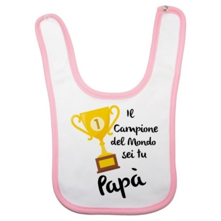 Bavaglino neonato il campione del mondo sei tu papà Per il papà