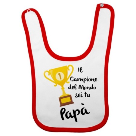 Bavaglino neonato il campione del mondo sei tu papà Per il papà