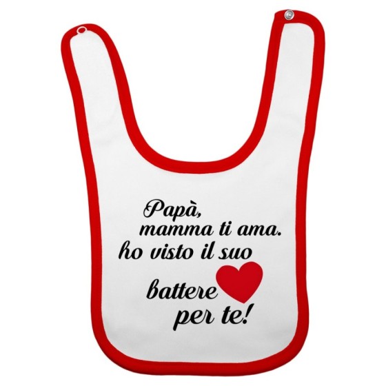 Bavaglino neonato papà mamma ti ama ho visto il suo cuore battere per te Per il papà