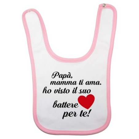 Bavaglino neonato papà mamma ti ama ho visto il suo cuore battere per te Per il papà