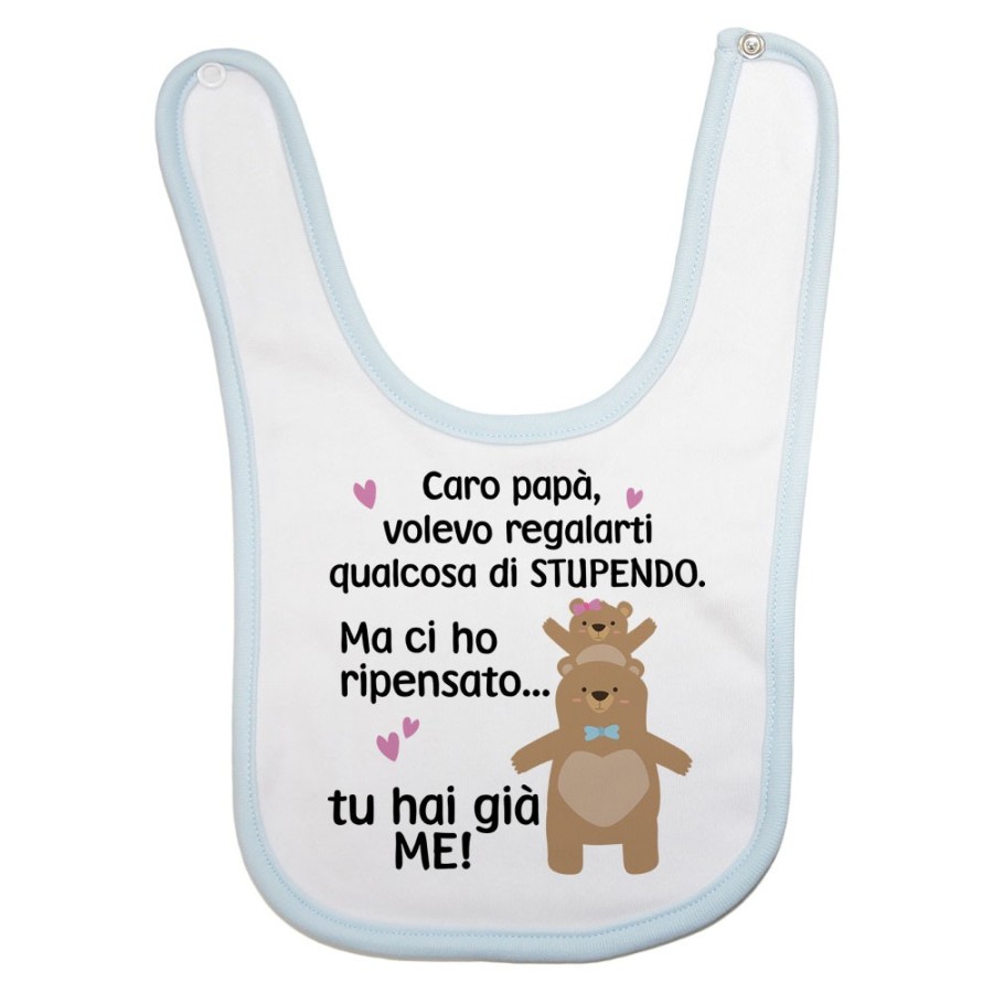 Bavaglino neonato papà volevo regalarti qualcosa di stupendo ma tu hai già me Per il papà