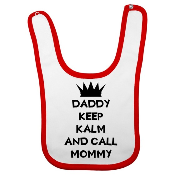 Bavaglino neonato daddy keep calm and call mommy Per il papà