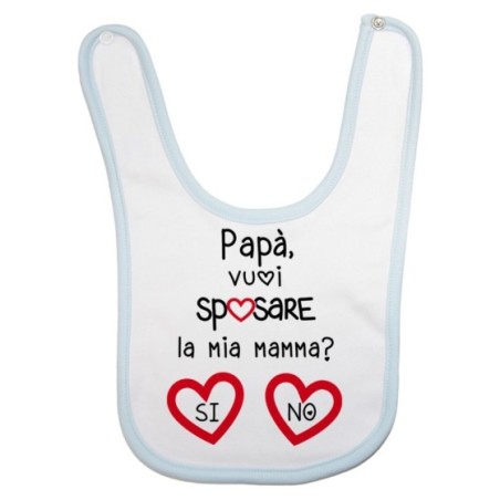Bavaglino neonato papà vuoi sposare la mia mamma? si o no? Per il papà