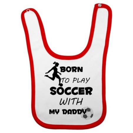Bavaglino neonato born to play soccer with my daddy