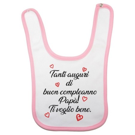 Bavaglino neonato tanti auguri di buon compleanno papà ti voglio bene Per il papà