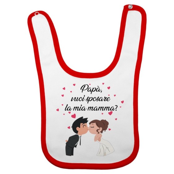 Bavaglino neonato papà vuoi sposare la mia mamma abiti da sposi Per il papà