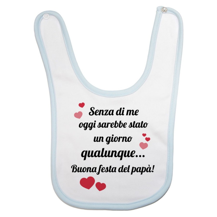Bavaglino neonato papà senza di me oggi sarebbe stato un giorno qualunque Per il papà