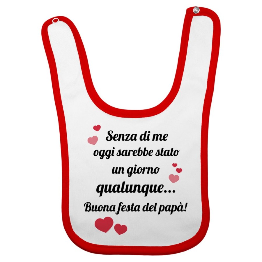 Bavaglino neonato papà senza di me oggi sarebbe stato un giorno qualunque Per il papà