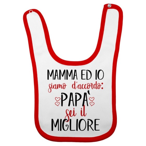 Bavaglino neonato mamma ed io siamo d'accordo papà sei il migliore Per il papà