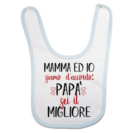 Bavaglino neonato mamma ed io siamo d'accordo papà sei il migliore Per il papà
