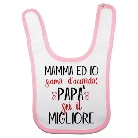 Bavaglino neonato mamma ed io siamo d'accordo papà sei il migliore Per il papà