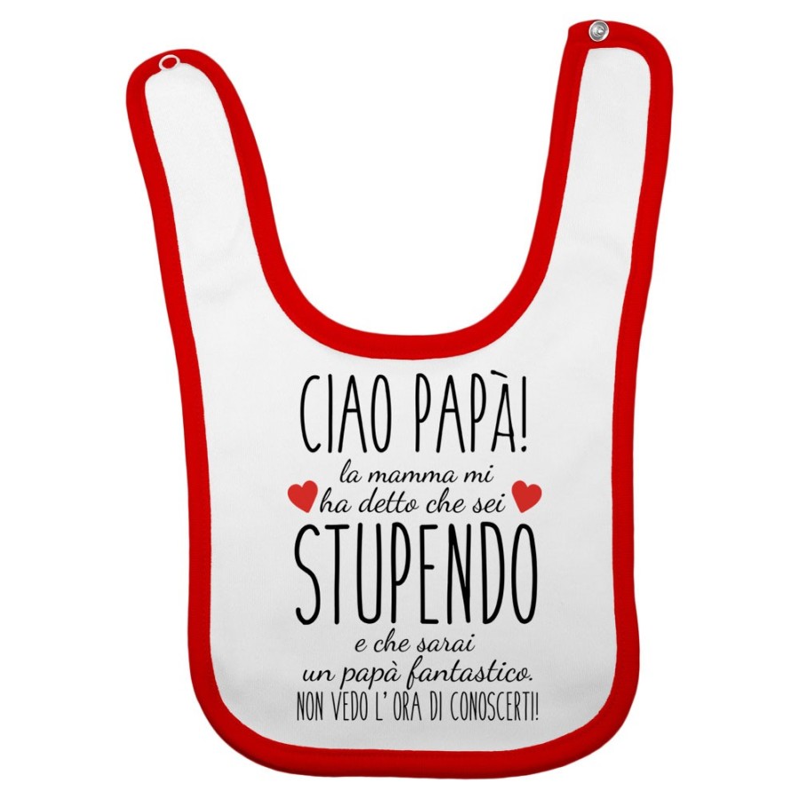 Bavaglino neonato ciao papà mamma mi ha detto che sei stupendo e che sarai un papà fantastico Per il papà