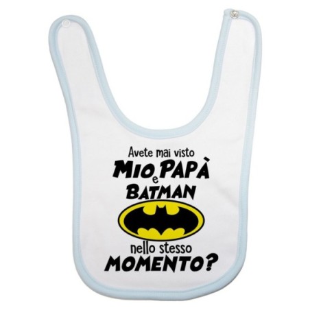Bavaglino neonato avete mai visto mio papà e batman nello...