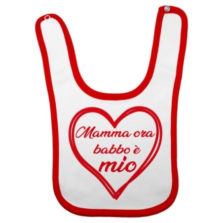 Bavaglino neonato mamma ora babbo è mio Per il papà