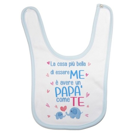 Bavaglino neonato la cosa più bella di essere me è avere...