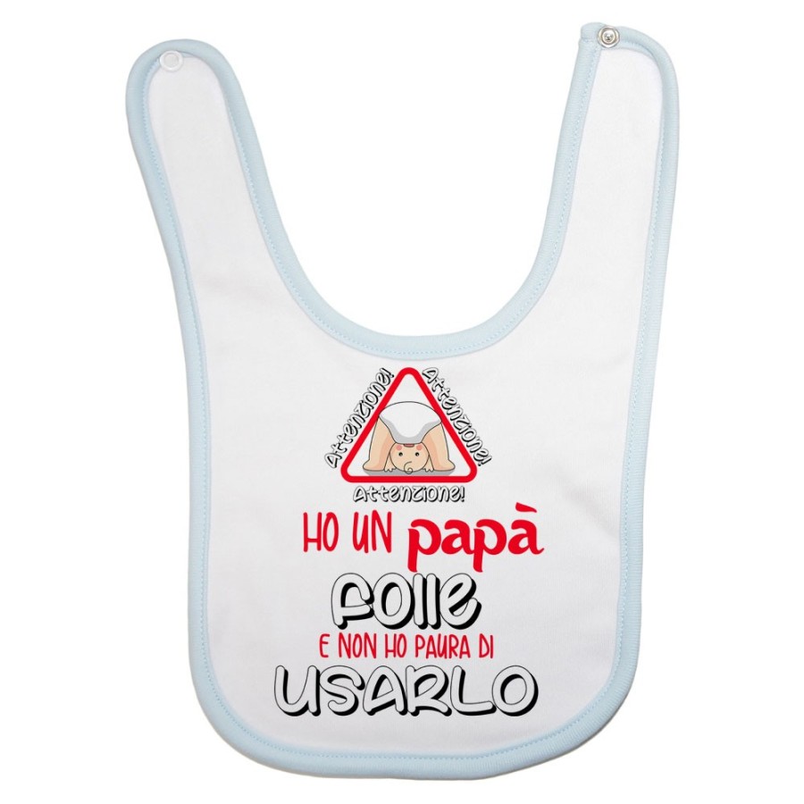 Bavaglino neonato ho un papà folle e non ho paura di usarlo Per il papà