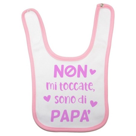 Bavaglino neonato non mi toccate sono di papà