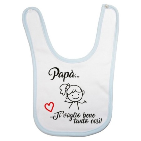 Bavaglino neonato papà ti voglio bene tanto così Per il papà