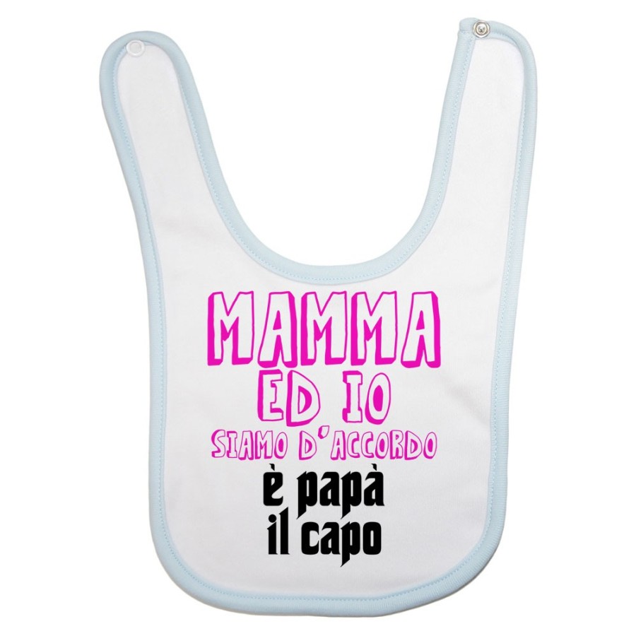 Bavaglino neonato mamma ed io siamo d'accordo è papà il capo Per il papà