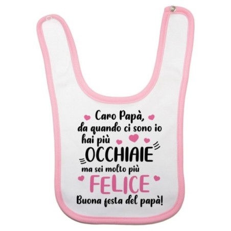 Bavaglino neonato papà da quando ci sono io hai più occhiaie ma sei molto più felice Per il papà