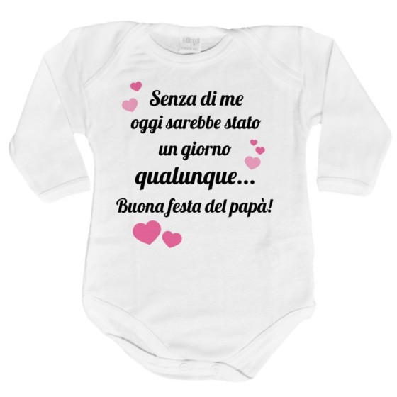 Body neonato papà senza di me oggi sarebbe stato un giorno qualunque Per il papà