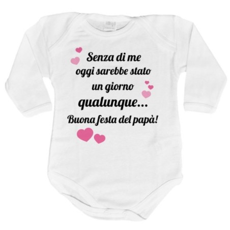 Body neonato papà senza di me oggi sarebbe stato un...