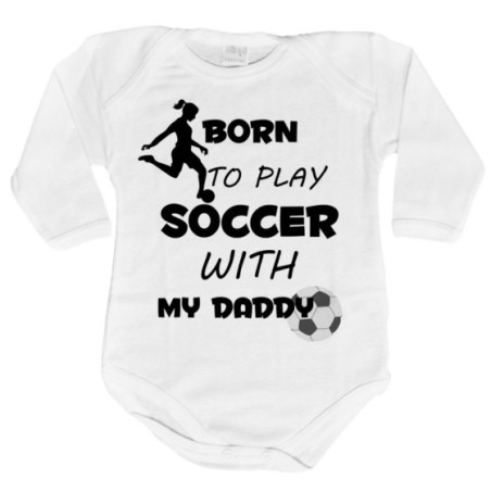 Body neonato born to play soccer with my daddy