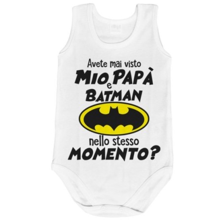 Body neonato avete mai visto mio papà e batman nello...