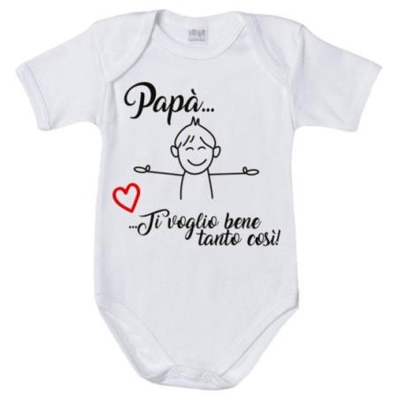 Body neonato papà ti voglio bene tanto così