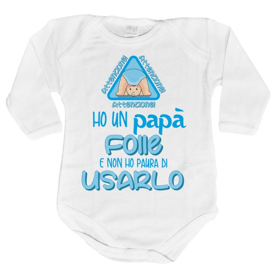 Body neonato ho un papà folle e non ho paura di usarlo Per il papà