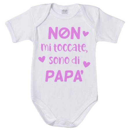 Body neonato non mi toccate sono di papà