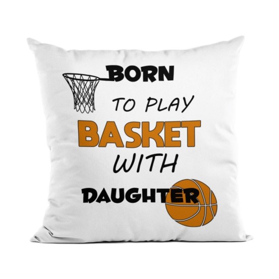 Cuscino born to play basket with my son Per il papà
