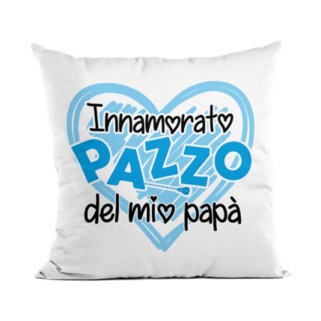 Cuscino innamorato innamorata pazza del mio papà