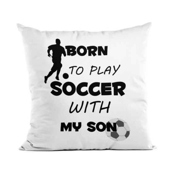 Cuscino born to play soccer with my son Per il papà