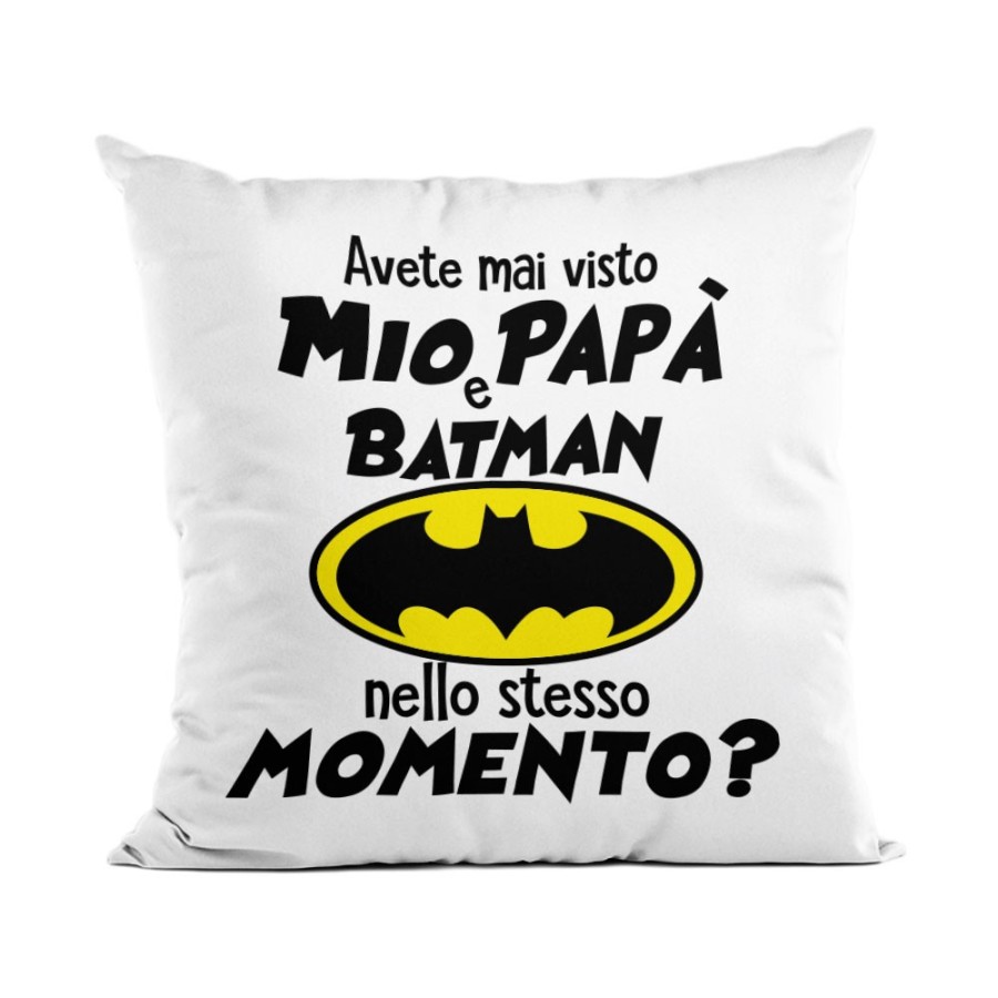 Cuscino avete mai visto mio papà e batman nello stesso momento? Per il papà