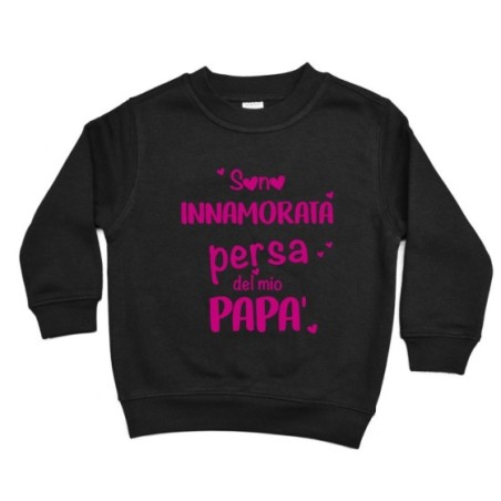 Felpa bambina sono innamorata persa del mio papà