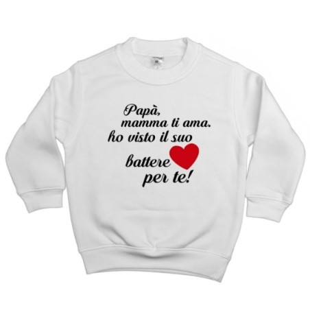 Felpa bambino papà mamma ti ama ho visto il suo cuore...