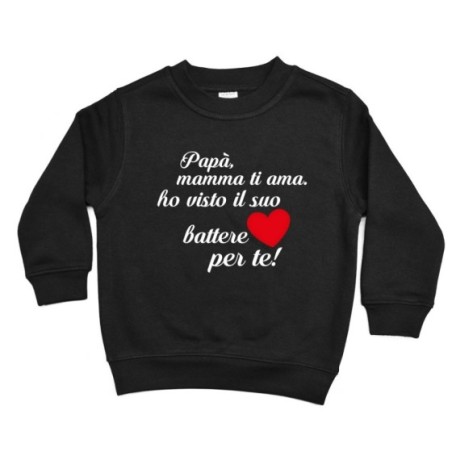 Felpa bambino papà mamma ti ama ho visto il suo cuore battere per te Per il papà
