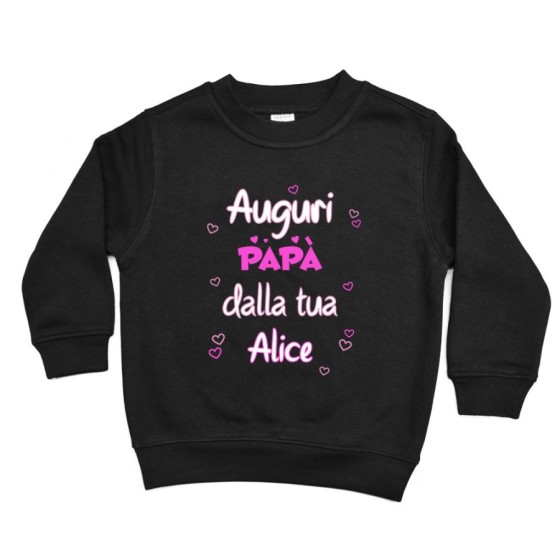 Felpa bambino personalizzata con nome auguri papà dalla tua Per il papà