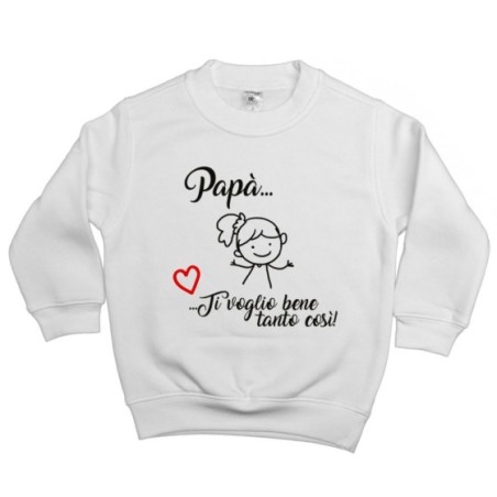 Felpa bambino papà ti voglio bene tanto così Per il papà