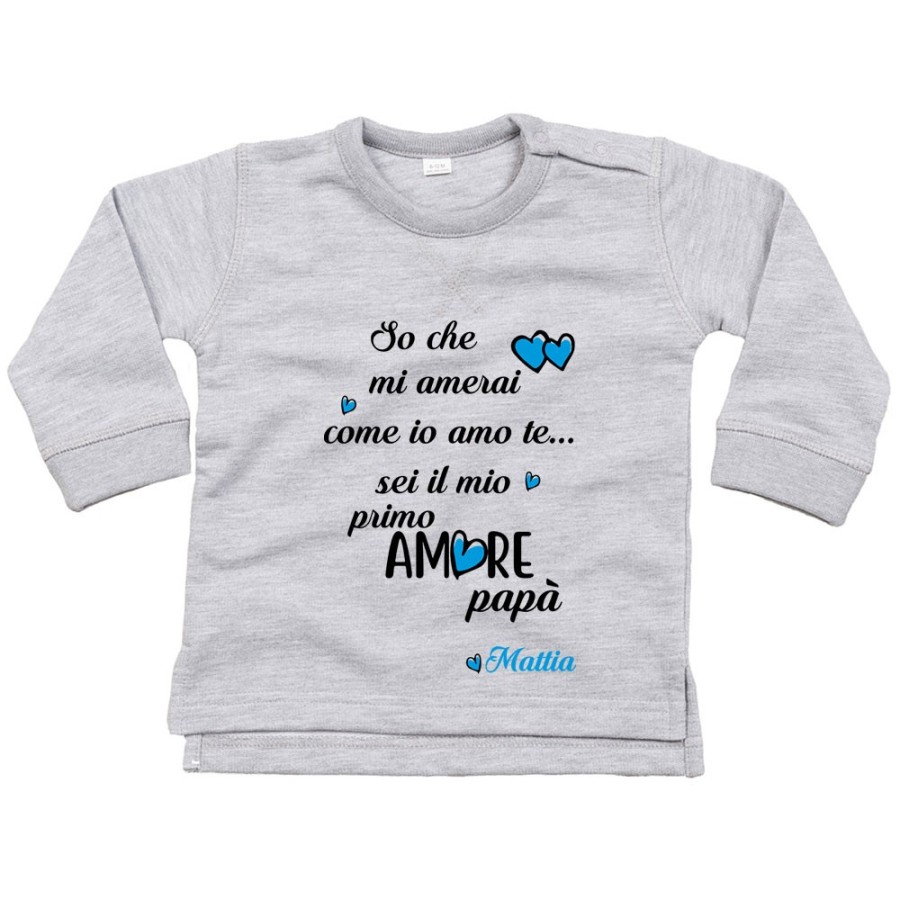 Felpa neonato personalizzata con nome so che mi amerai come io amo te sei il mio primo amore papà Per il papà