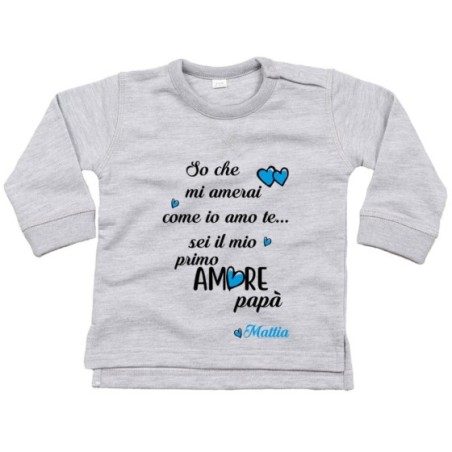 Felpa neonato personalizzata con nome so che mi amerai...