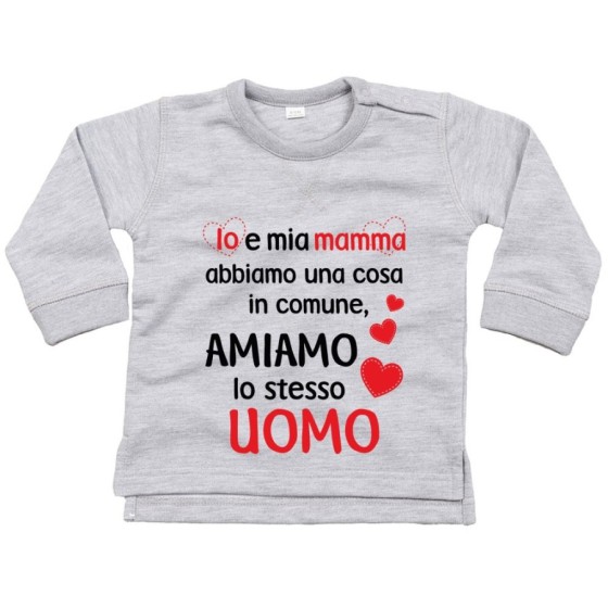 Felpa neonato io e mamma abbiamo una cosa in comune amiamo lo stesso uomo Per il papà